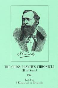 Chess Player's Chronicle. Edited by Zytogorski