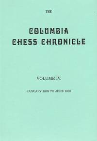 Columbia Chess Chronicle, Vol. 4, January 1889-June 1889