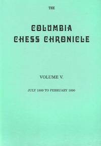 Columbia Chess Chronicle, Vol. 5, July 1889-December 1889