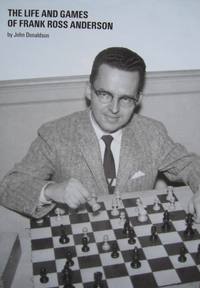 The Life and Games of Frank Ross Andersen.