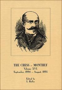 The Chess Monthly, Vol. XVI, September 1894 - August 1895