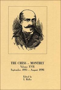 The Chess Monthly, Vol. XVII, September 1895 - August 1896