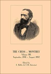 The Chess Monthly, Vol. III, September 1881 - August 1882