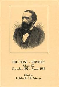 The Chess Monthly, Vol. IX, September 1887 - August 1888