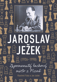 Jaroslav Ježek (1926-1998). Zapomenutý šachový mistr z Plzně.