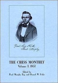 The Chess Monthly 1857