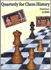 Quarterly for Chess History. Volume 2, No. 6, Summer 2000