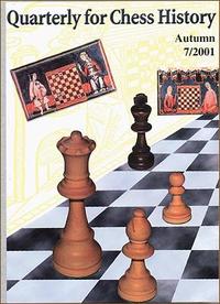 Quarterly for Chess History. Volume 2, No. 7, Autumn 2001