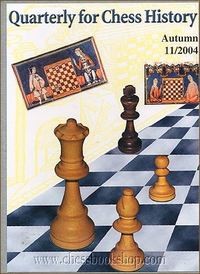Quarterly for Chess History, Volume 3, No. 11, Autumn 2004