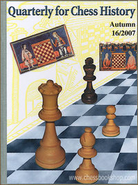 Quarterly for Chess History. Volume 4, No. 16, Autumn 2007
