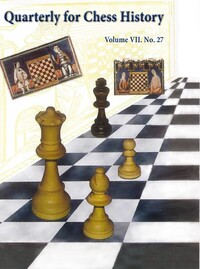 Quarterly for Chess History, Volume 7, No. 27
