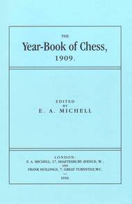 Yearbook of Chess 1909. Edited by E.A. Michell