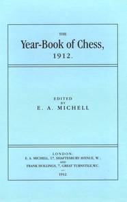 Yearbook of Chess 1912. Edited by E.A. Michell